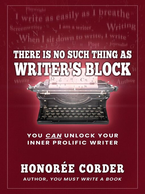 Title details for There is No Such Thing as Writer's Block by Honoree Corder - Available